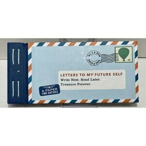 Letters to My Future Self: Write Now. Read Later Treasure Forever Hardcover